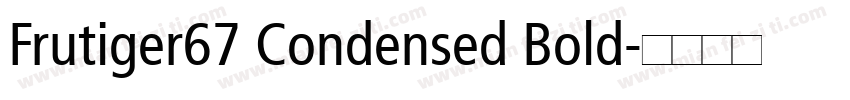 Frutiger67 Condensed Bold字体转换